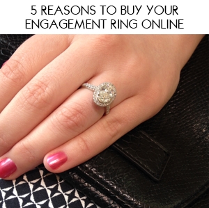5 Reason To Buy Your Engagement Ring Online