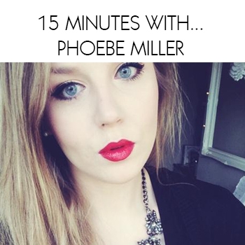 15 Minutes with Phoebe Miller