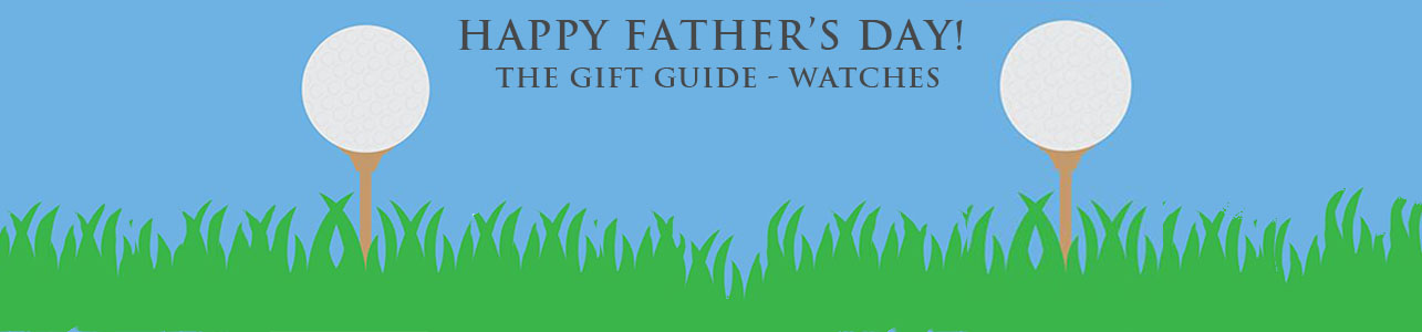 Father’s Day Gift Guide – Watches